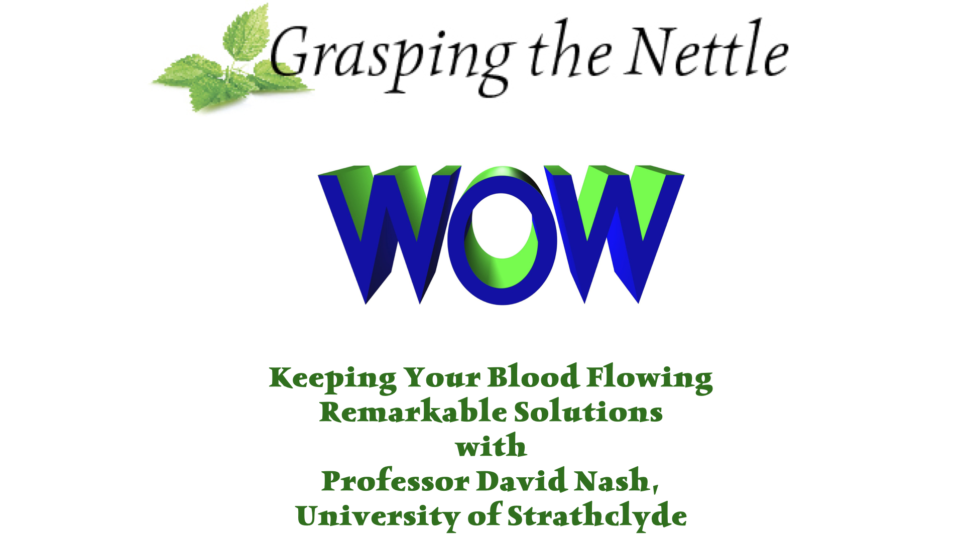 WOW Keeping your blood flowing